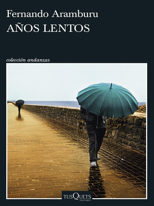 Title details for Años lentos by Fernando Aramburu - Available